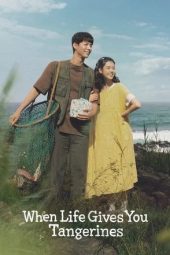 Nonton Film When Life Gives You Tangerines (2025) Nonton Film When Life Gives You Tangerines (2025)